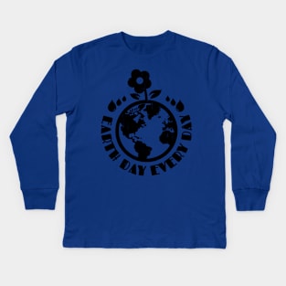 Earth day every day Kids Long Sleeve T-Shirt